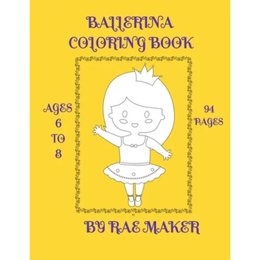 Ballerina Coloring Book Ages 6 to 8