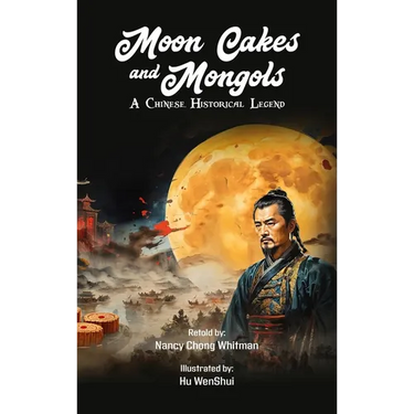 Moon Cakes and Mongols: A Chinese Historical Legend