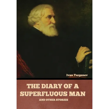 The Diary of a Superfluous Man and Other Stories