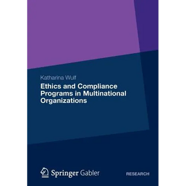 Ethics and Compliance Programs in Multinational Organizations