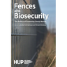 Fences and Biosecurity: The Politics of Governing Unruly Nature