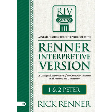 Riv, Renner Interpretive Version: 1 and 2 Peter: A Conceptual Interpretation of the Greek New Testament with Footnotes and Commentary