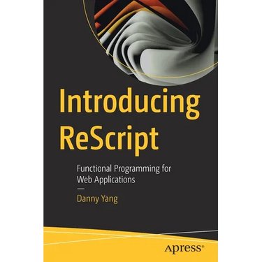 Introducing Rescript: Functional Programming for Web Applications