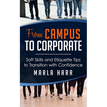 From Campus to Corporate: Soft Skills and Etiquette Tips to Transition with Confidence