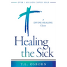 Healing the Sick: A Divine Healing Classic