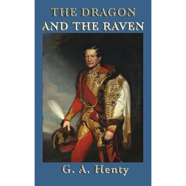 The Dragon and the Raven: A Tale of Alfred the Great and the Viking Wars