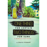 One Thing for Certain, Two Things for Sure: a memoir continued