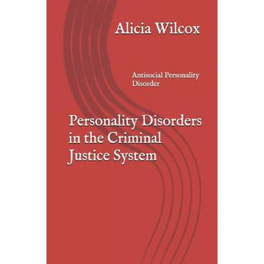 Personality Disorders in the Criminal Justice System: Antisocial Personality Disorder