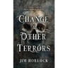 Change and Other Terrors