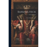 Barbara Heck: A Tale of Early Methodism