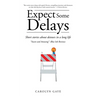 Expect Some Delays: Short stories about detours in a long life