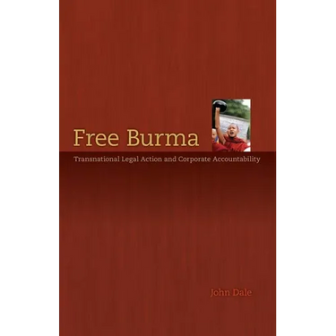 Free Burma: Transnational Legal Action and Corporate Accountability