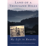Land of a Thousand Hills: My Life in Rwanda