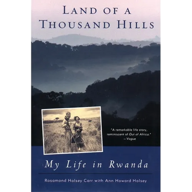 Land of a Thousand Hills: My Life in Rwanda