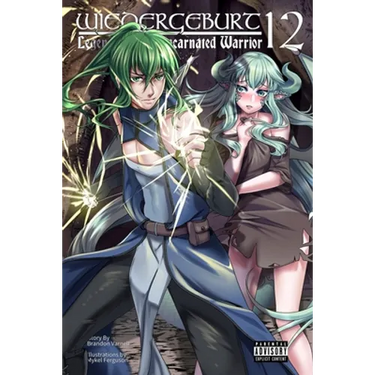 Wiedergeburt: Legend of the Reincarnated Warrior: Volume 12