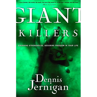 Giant Killers: Crushing Strongholds, Securing Freedom in Your Life