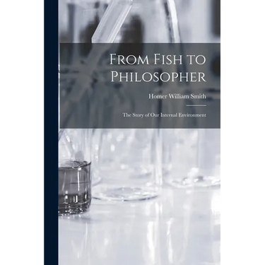From Fish to Philosopher; the Story of our Internal Environment