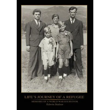Life's Journey of a Refugee: Memoirs of a World War II Survivor