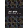Uncle Silas: A Tale of Bartram-Haugh