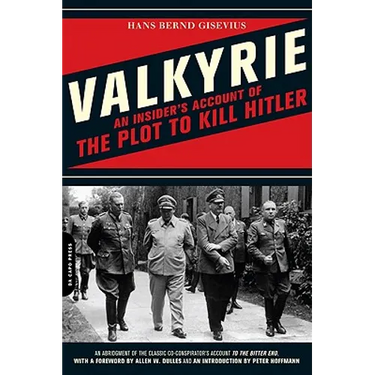 Valkyrie: An Insider's Account of the Plot to Kill Hitler