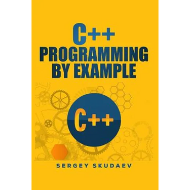 C++ Programming by Example: Key computer programming concepts for beginners