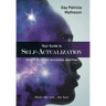 Your Guide to Self-actualization: How to Be Happy, Successful, and Free