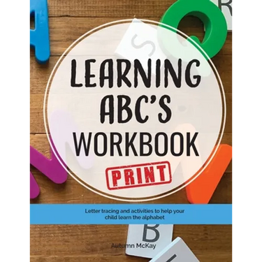 Learning ABC's Workbook - Print: Tracing and activities to help your child learn print uppercase and lowercase letters