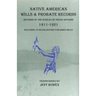 Native American Wills and Probate Records, 1911-1921 Records of the Bureau of Indian Affairs: Including 76 Never Before Published Wills