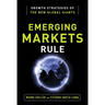 Emerging Markets Rule: Growth Strategies of the New Global Giants