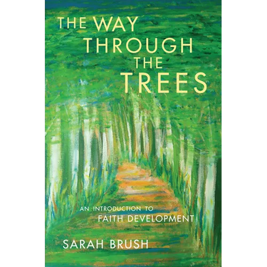 The Way Through The Trees: An Introduction to Faith Development