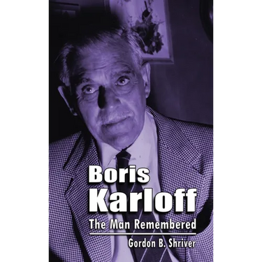 Boris Karloff (hardback): The Man Remembered
