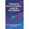 Pathways to Personal Freedom Using the Silva Method