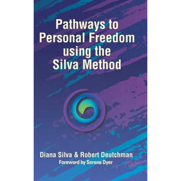 Pathways to Personal Freedom Using the Silva Method