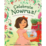 Celebrate Nowruz!: A Persian New Year Holiday to Honor Spring