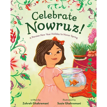 Celebrate Nowruz!: A Persian New Year Holiday to Honor Spring