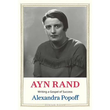 Ayn Rand: Writing a Gospel of Success