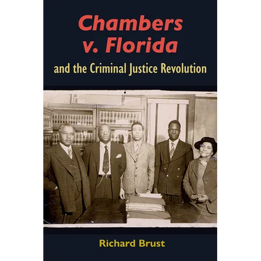 Chambers V. Florida and the Criminal Justice Revolution