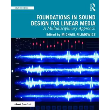 Foundations in Sound Design for Linear Media: A Multidisciplinary Approach