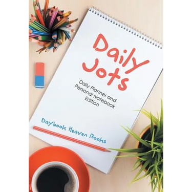 Daily Jots: Daily Planner and Personal Notebook Edition