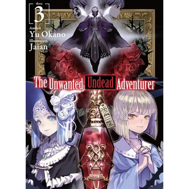 The Unwanted Undead Adventurer (Light Novel): Volume 3: Volume 3