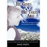 He Gives and He Takes Away: Embracing the sovereignty of God when grieving the death of a child