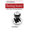 Retiring Sooner: How to Accelerate Your Financial Independence