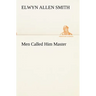 Men Called Him Master