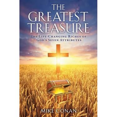The Greatest Treasure: The Life-Changing Riches of God's Seven Attributes
