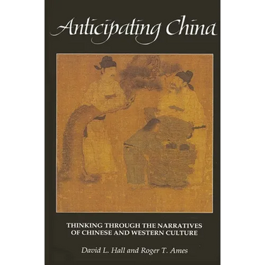 Anticipating China: Thinking through the Narratives of Chinese and Western Culture