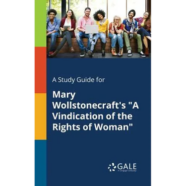 A Study Guide for Mary Wollstonecraft's "A Vindication of the Rights of Woman"