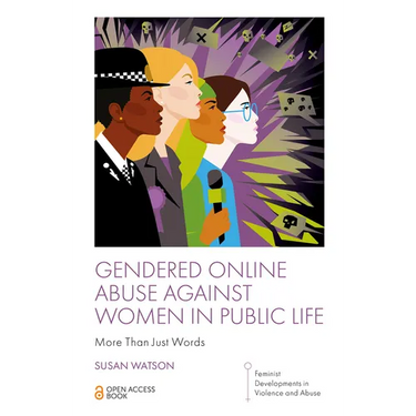 Gendered Online Abuse Against Women in Public Life: More Than Just Words