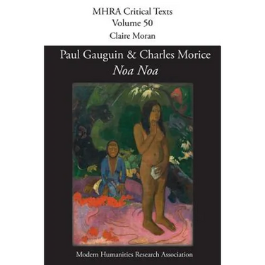 'Noa Noa' by Paul Gauguin and Charles Morice: with 'Manuscrit tiré du "Livre des métiers" de Vehbi-Zumbul Zadi' by Paul Gauguin