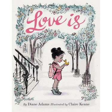 Love Is: (Illustrated Story Book about Caring for Others, Book about Love for Parents and Children, Rhyming Picture Book)