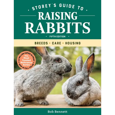 Storey's Guide to Raising Rabbits, 5th Edition: Breeds, Care, Housing